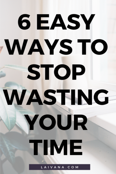 stop wasting your time