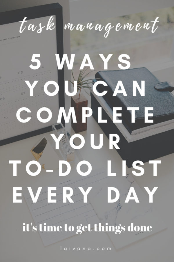 5 Steps To Complete Your To-do List Every Day    Task Management Tips