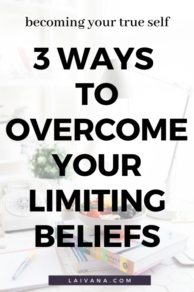 Overcoming Your Limiting Beliefs // 3 Ways to Get Rid of Limiting Beliefs