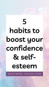 5 Self-Confidence Habits to Build Your Confidence and Self-Esteem