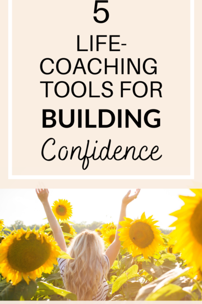 LIFE-COACHING TOOLS FOR CONFIDENCE