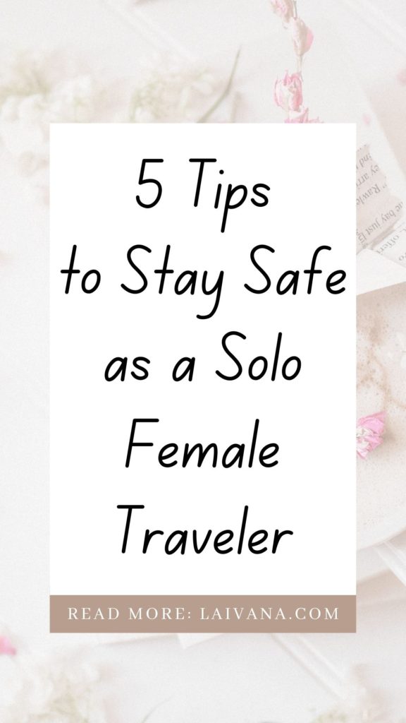 stay safe as a solo female traveler