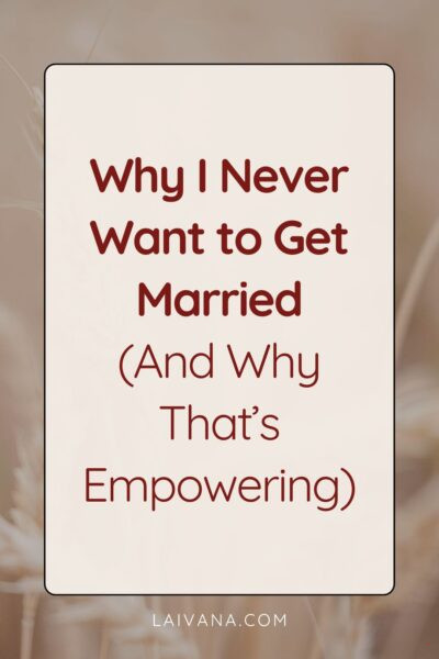 why I never want to get married