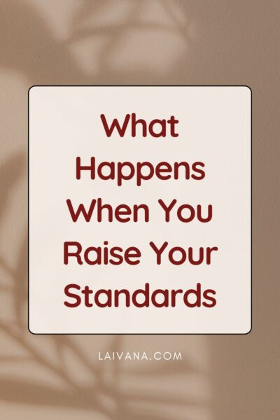 what happens when you raise your standards