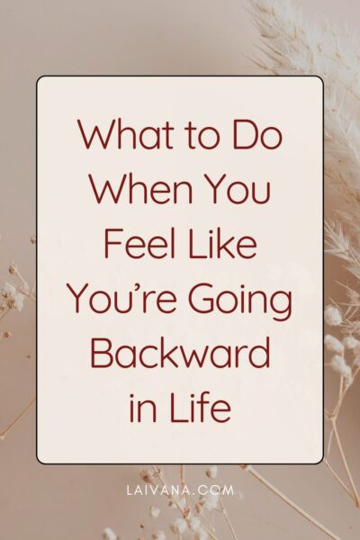 going backward in life